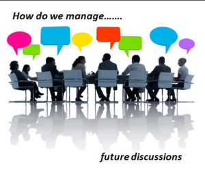 How do we manage future discussions